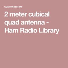 All About Cubical Quad Antennas 3rd Edition